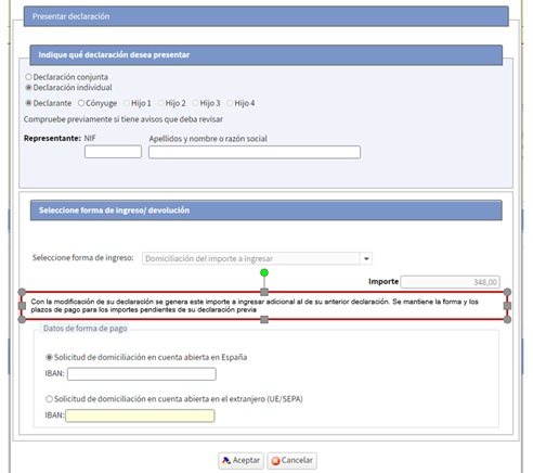 Presentar declaració: Amb la modificació de la seua declaració es genera este import per ingressar addicional al de la seua anterior declaració. Es manté la forma i els terminis de pagament per als imports pendents de la seua declaració prèvia.